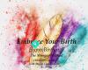 Embrace Your Birth