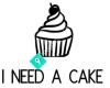 I Need A Cake